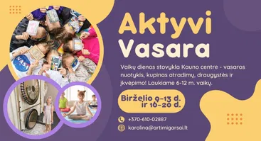 AKTYVI VASARA 2025 - vaikų dienos stovykla Kauno centre
