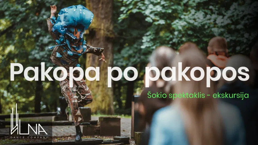 Spektaklis-ekskursija PAKOPA PO PAKOPOS Spektaklis-ekskursija PAKOPA PO PAKOPOS