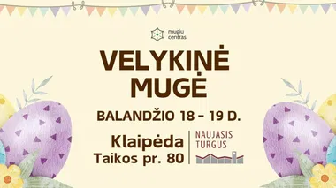 VELYKINĖ MUGĖ KLAIPĖDOJE