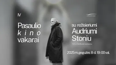 Pasaulio kino vakarai su režisieriumi Audriumi Stoniu M. K. Čiurlionio namuose