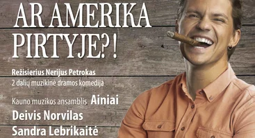 Deivis Norvilas ir Sandra Lebrikaitė muzikinėje komedijoje AR AMERIKA PIRTYJE?!