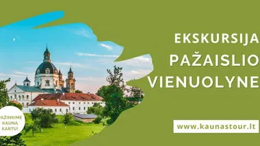 EKSKURSIJA  PAŽAISLYJE. VIENUOLYNAS IR BAŽNYČIA 