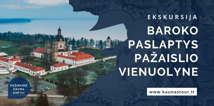 EKSKURSIJA „BAROKO PASLAPTYS PAŽAISLIO VIENUOLYNE“ EKSKURSIJA „BAROKO PASLAPTYS PAŽAISLIO VIENUOLYNE“