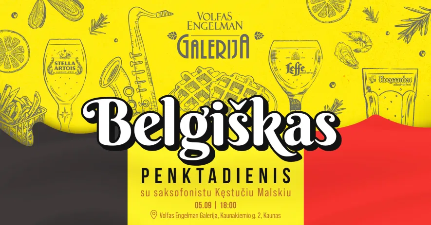 Belgiškas penktadienis Volfas Engelman Galerijoje Belgiškas penktadienis Volfas Engelman Galerijoje