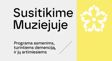 „Susitikime muziejuje“: programa asmenims, turintiems demenciją, ir jų artimiesiems