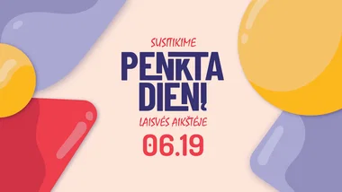Susitikime penktadienį
