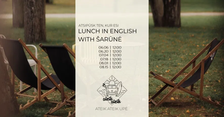 Lunch in English with Šarūnė | Ateik Ateik Upė Lunch in English with Šarūnė | Ateik Ateik Upė