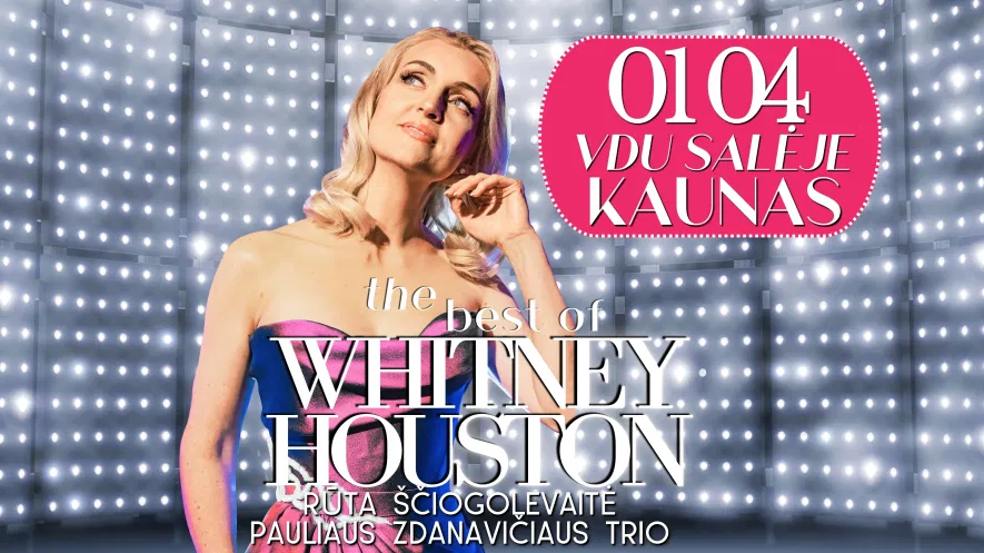RŪTA ŠČIOGOLEVAITĖ: The best of WHITHEY HOUSTON | Kaunas RŪTA ŠČIOGOLEVAITĖ: The best of WHITHEY HOUSTON | Kaunas