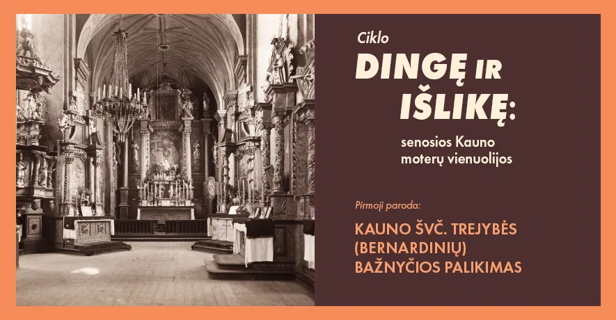 Paroda „Kauno Švč. Trejybės (bernardinių) bažnyčios palikimas“ Paroda „Kauno Švč. Trejybės (bernardinių) bažnyčios palikimas“