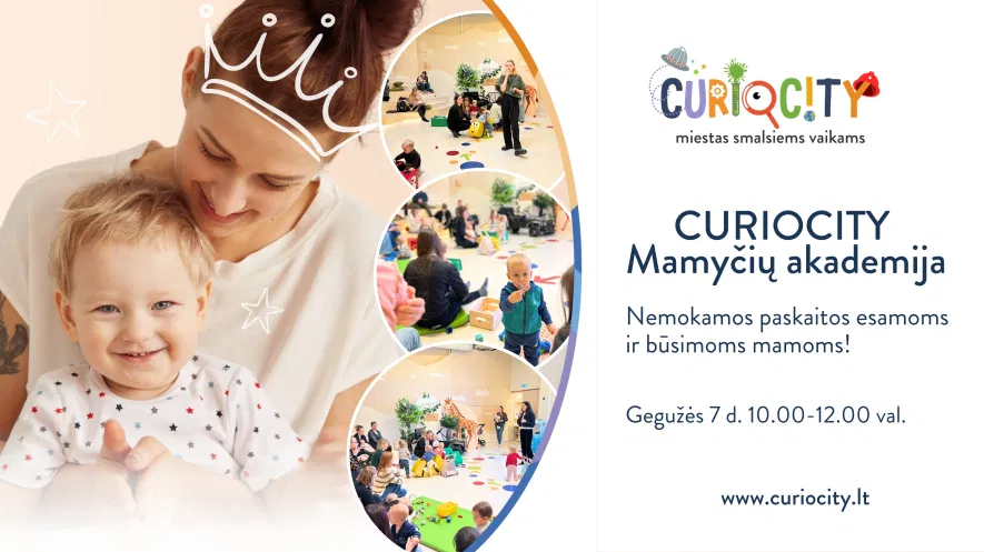 CURIOCITY Mamyčių akademija – nemokamos paskaitos esamoms ir būsimoms mamoms! CURIOCITY Mamyčių akademija – nemokamos paskaitos esamoms ir būsimoms mamoms!