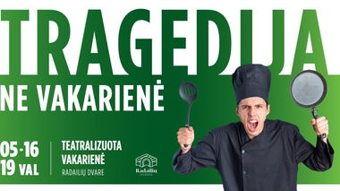 Teatralizuota vakarienė "TRAGEDIJA, NE VAKARIENĖ"