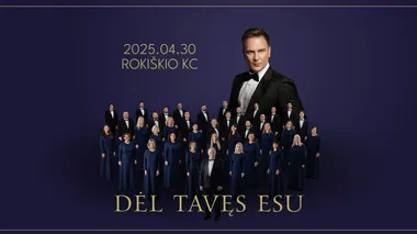 DĖL TAVĘS ESU. Solistas Eugenijus Chrebtovas ir choras „Vilnius“