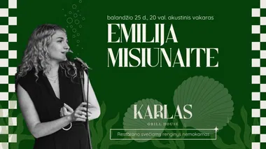 Akustinis vakaras su Emilija Misiūnaite | Karlas Grill House