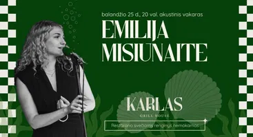 Akustinis vakaras su Emilija Misiūnaite | Karlas Grill House