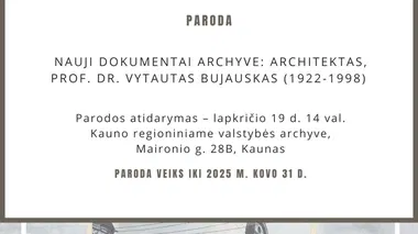 Paroda „Nauji dokumentai archyve – architektas prof. dr. Vytautas Bujauskas (1922–1998)“ 