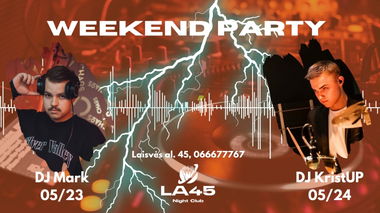 WEEKEND PARTY: Švenčiam Kauną @LA45 🎉