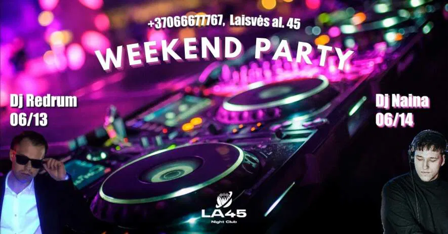WEEKEND PARTY: Vasarojam klube @LA45 WEEKEND PARTY: Vasarojam klube @LA45