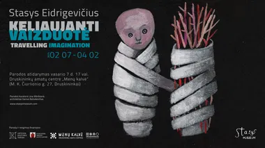STASYS EIDRIGEVIČIUS Paroda „Keliaujanti vaizduotė“