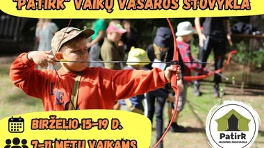 „PATIRK” vaikų vasaros stovykla 2025.06.15-19