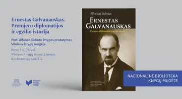 Prof. Alfonso Eidinto knygos „Ernestas Galvanauskas. Premjero diplomatijos ir egzilio istorija“ pristatymas Vilniaus knygų mugėje