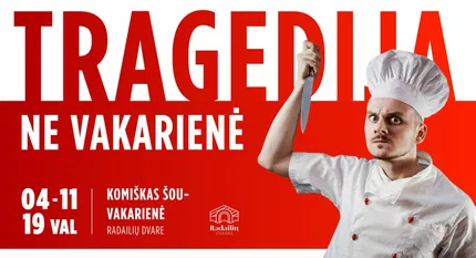 Komiškas šou-vakarienė "Tragedija, ne vakarienė"