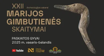 Archeologijos vakarai // XXII Marijos Gimbutienės skaitymai
