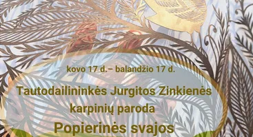 Tautodailininkės Jurgitos Zinkienės karpinių paroda „Popierinės svajos“