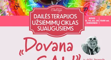  Dailės terapijos užsiėmimų ciklas suaugusiems ,,Dovana sau” su dailės terapeute Rūta Adomaitiene