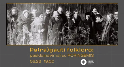 Pa(ra)gauti folkloro | Pasidainavimai su „Poringėmis“