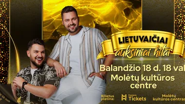 LIETUVAIČIAI | MOLĖTAI - auksiniai hitai!