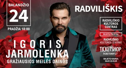 IGORIS JARMOLENKA | RADVILIŠKIS