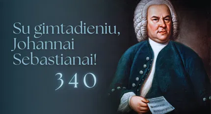 Su gimtadieniu, Johannai Sebastianai! Koncertas, skirtas J. S. Bacho 340-osioms gimimo metinėms