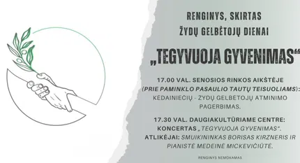 „Tegyvuoja gyvenimas“. Skirta Lietuvos žydų gelbėtojų dienai
