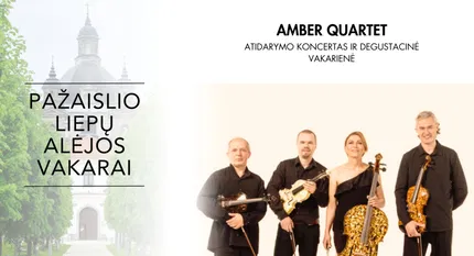 „Pažaislio liepų alėjos vakarai“ | Degustacinė vakarienė ir sezono atidarymo koncertas su Amber Quartet
