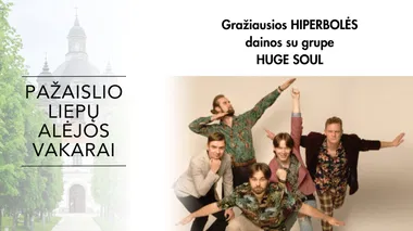 „Pažaislio liepų alėjos vakarai“ | grupė HUGE SOUL. „Hiperbolės“ dainos.