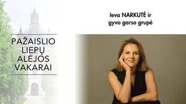 „Pažaislio liepų alėjos vakarai” | Ieva Narkutė ir gyvo garso grupė