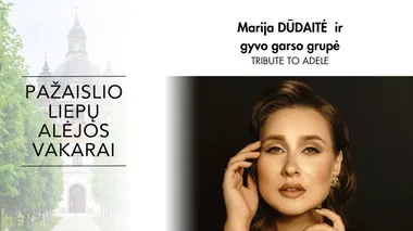 „Pažaislio liepų alėjos vakarai” | Marija Dūdaitė. „Tribute to Adele“