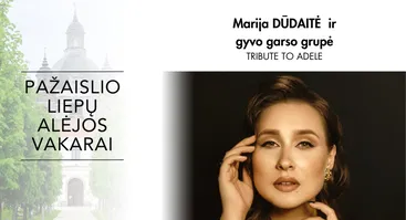 „Pažaislio liepų alėjos vakarai” | Marija Dūdaitė. „Tribute to Adele“