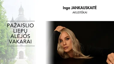 Pažaislio liepų alėjos vakarai | Inga Jankauskaitė. Akustiškai.