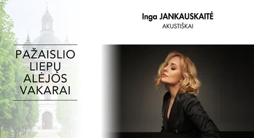 Pažaislio liepų alėjos vakarai | Inga Jankauskaitė. Akustiškai.