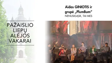 „Pažaislio liepų alėjos vakarai“ | Aidas Giniotis ir grupė „PlumBum“ | „Nenusigąsk – tai mes“