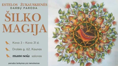 Estelos Žukaukienės darbų paroda "Šilko Magija"