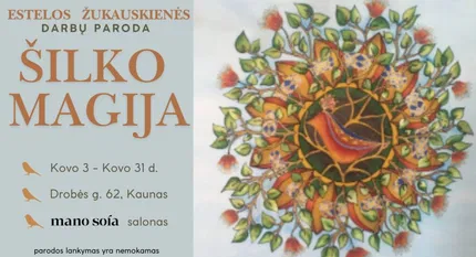 Estelos Žukaukienės darbų paroda "Šilko Magija"