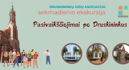 SEKMADIENIO EKSKURSIJA. Pasivaikščiojimai po Druskininkus