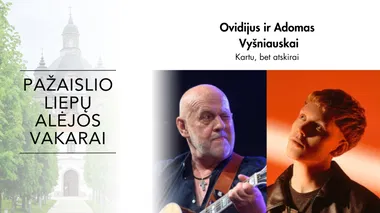 „Pažaislio liepų alėjos vakarai“ : Adomas ir Ovidijus Vyšniauskai | Kartu, bet atskirai