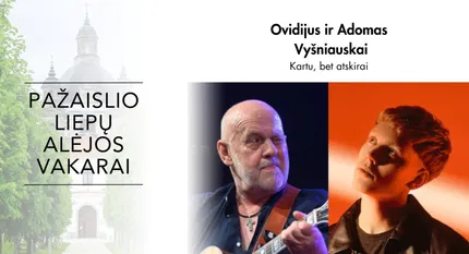 „Pažaislio liepų alėjos vakarai“ : Adomas ir Ovidijus Vyšniauskai | Kartu, bet atskirai