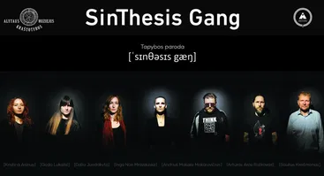 Menininkų judėjimo „SinThesis Gang“ paroda [ˈsɪnθəsɪs gæŋ]