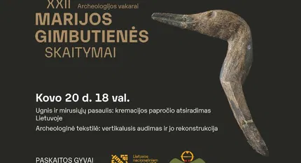 Kovo 20 d. Archeologijos vakarai // XXII Marijos Gimbutienės skaitymai