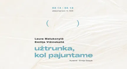 Jaunųjų kūrėjų paroda „Užtrunka, kol pajuntame“