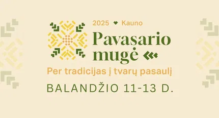 KAUNO PAVASARIO MUGĖ 2025: Per tradicijas į tvarų pasaulį